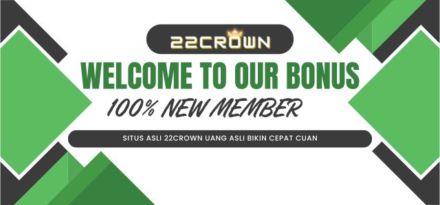 22CROWN BONUS 100% NEW MEMBER