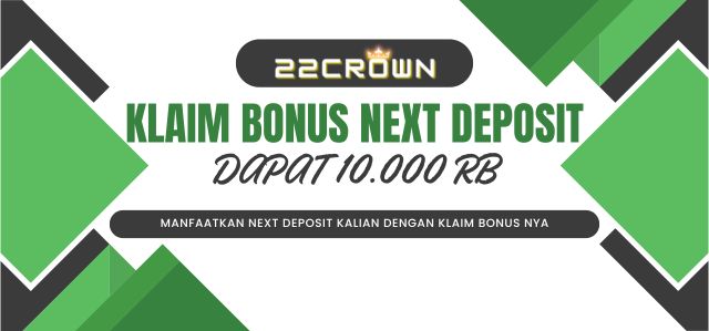 22CROWN BONUS NEXT DEPOSIT 10RB